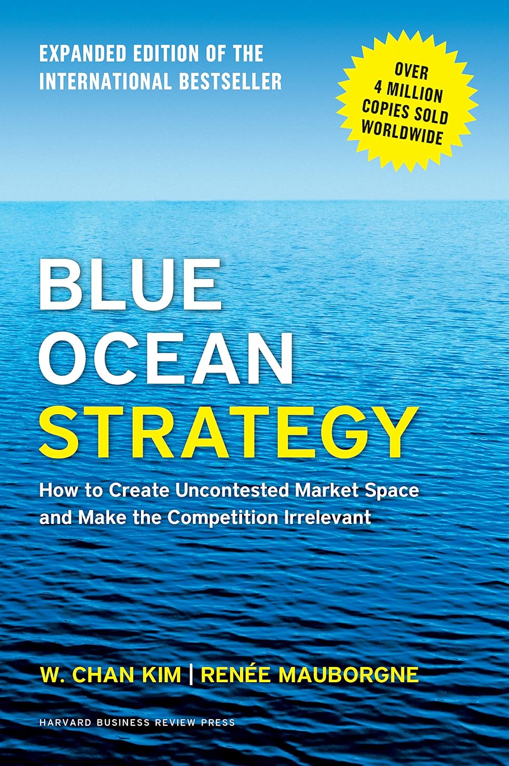 Cover of 'Blue Ocean Strategy' with a blue ocean background and large white and yellow title text; subtitle reads 'How to Create Uncontested Market Space and Make the Competition Irrelevant' and authors W. Chan Kim and Renée Mauborgne.